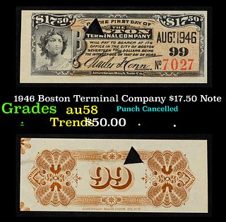 1946 Boston Terminal Company $17.50 Note Grades Choice AU/BU Slider
