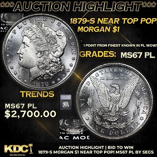 ***Auction Highlight*** 1879-s Morgan Dollar Near Top Pop! $1 Graded ms67 PL By SEGS (fc)
