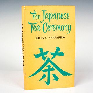 The Japanese Tea Ceremony, Book by Julia V. Nakamura