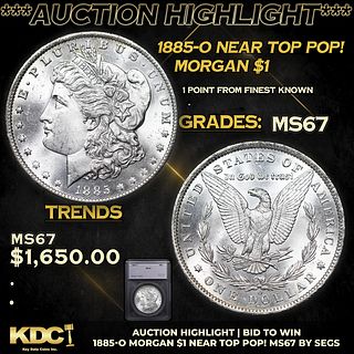 ***Auction Highlight*** 1885-o Morgan Dollar Near Top Pop! $1 Graded ms67 By SEGS (fc)