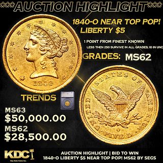 ***Auction Highlight*** 1840-o Gold Liberty Half Eagle Near Top Pop! $5 Graded ms62 By SEGS (fc)