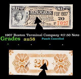 1907 Boston Terminal Company $17.50 Note Grades Choice AU/BU Slider