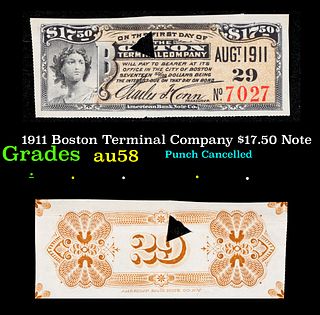 1911 Boston Terminal Company $17.50 Note Grades Choice AU/BU Slider