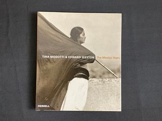 Tina Modotti & Edward Weston The Mexico Years by Sarah M. Lowe 1st edition 2004