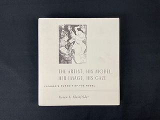 The Artist, His Model, Her Image, His Gaze Picasso's Pursuit of the Model by Karen L. Kleinfelder 1993
