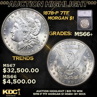 ***Auction Highlight*** 1878-p 7tf Morgan Dollar 1 Graded ms66+ By SEGS (fc)