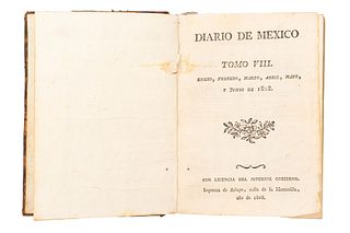 DIARIO DE MÉXICO. TOMO VIII. ENERO - JUNIO DE 1808. IMPRENTA DE ARIZPE, MÉXICO 1808.  8o. marquilla, 6 h. + 930 p. Del númer...
