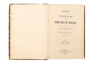 SUÁREZ Y NAVARRO, JUAN. HISTORIA DE MÉXICO Y DEL GENERAL ANTONIO LÓPEZ DE SANTA ANNA. MÉXICO, 1850