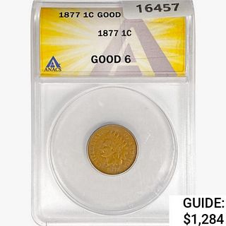 1877 Indian Head Cent ANACS G6 