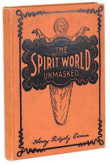 Evans, Henry Ridgley. The Spirit World Unmasked.