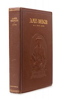 ALTER, Cecil J. (1879-1964) James Bridger. Trapper, Frontiersman, Scout and Guide. Salt Lake City, 1925.