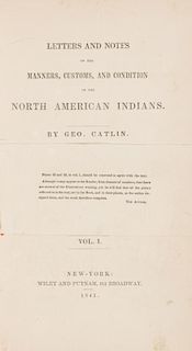 CATLIN, George (1796-1872) Letters and Notes on the Manners, Customs and Conditions of the North American Indians. New York, 