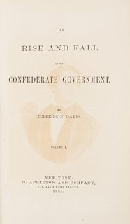 DAVIS, Jefferson (1808-1898) The Rise and Fall of the Confederate Government. New York, 1881. 2 volumes.