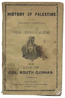 The History of Palestine and the Present Condition of Old Jerusalem. And the Life of Col. Routh Goshan.