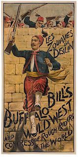 Buffalo Bill’s Wild West and Congress of Rough Riders of the World. Les Zouaves De Devlin.