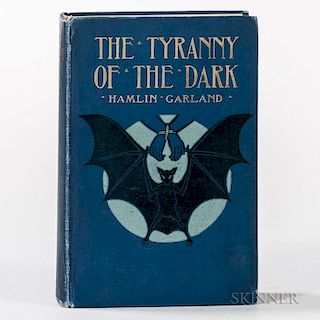 Garland, Hamlin (1860-1940) The Tyranny of the Dark  , Signed.
