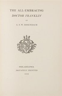 ROSENBACH, A.S.W. The All-Embracing Doctor Franklin. Philadelphia: Privately Printed, 1932. LIMITED EDITION, PRESENTATION COP
