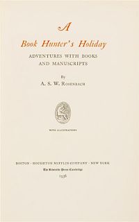 ROSENBACH, A.S.W. A Book Hunter's Holiday. Adventures with Books and Manuscripts. Boston and New York, 1936. LIMITED EDITION