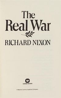 * NIXON, Richard Milhous (1913-1994). The Real War. New York: Warner Books, 1980. FIRST EDITION, SIGNED BY NIXON.