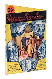 Secrets of the Secret Service. The Inside Story of Uncle Sam’s Secret Police.