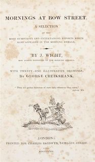 (CRUIKSHANK, GEORGE) WIGHT, JOHN. Mornings at Bow Street. London, 1824. With 21 illustrations by Cruikshank.