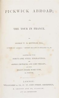 (DICKENS, CHARLES) REYNOLDS, GEORGE W.M. Pickwick Abroad; or, The Tour in France. London, n.d. [c. 1845]