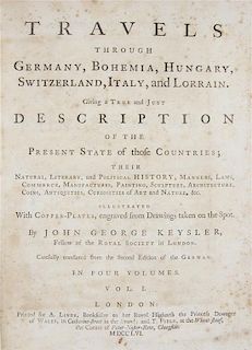 (EUROPE) KEYSLER, JOHN G. Travels through Germany, Hungary, Bohemia, etc. London, 1756-7. 4 vols.