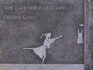 (CHILDRENS) GOREY, EDWARD. The Lavender Leotard: or, Going a Lot to the New York City Ballet. New York, 1973. First edition.