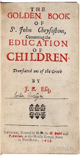 John Chrysostom, Saint (d. 407); trans. Evelyn, John (1620-1706) The Golden Book of St. John Chrysostom, Concerning the Education of Ch