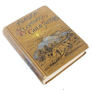Alaska and the Gold Fields 1st Edition circa 1897