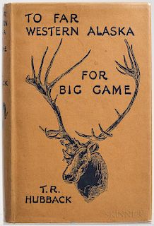 Hubback, Theodore R. (1872-1942) To Far Western Alaska for Big Game.