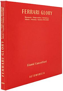 Cancellieri, Gianni. Ferrary Glory. Monoposto / Single - Seaters / Monoplaces Vittorie... Ejemplar numerado y firmado por el autor.