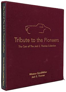 Thomas, Jack E. - Goodfellow, Winston. Tribute to the Pioneers, The Cars of the Jack E. Thomas Collection by Winston. Es...