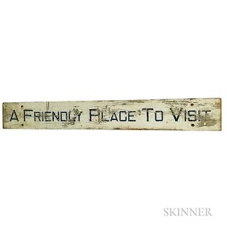 Painted Pine "Friendly Place to Visit" Sign