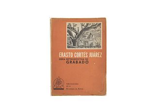 Cortés Juárez, Erasto. Obra Retrospectiva de Grabado. México, 1971. Dedicado y firmado por Erasto Cortés Juárez.