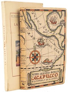 Alessio Robles, Vito / Alessio Robles, Miguel. Acapulco en la Historia y en la Leyenda / La Ciudad de Saltillo. México, 1932. Piezas: 2
