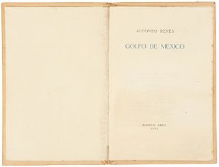 Reyes, Alfonso. Golfo de México. Buenos Aires: Francisco A. Colombo, 1934. Dedicado y firmado a Alejo Carpentier.