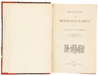 Robelo, Cecilio. Diccionario de Mitología Nahoa. México: Imprenta del Museo Nacional, 1902.