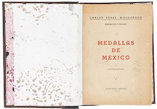 Pérez - Maldonado, Carlos. Medallas de México. Conmemorativas. Monterrey: Impresora Monterrey, 1945.