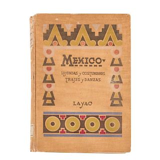GARCÍA NARANJO, NEMESIO. MÉXICO: LEYENDAS Y COSTUMBRES, TRAJES Y DANZAS. Illustrated with color prints.