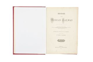 Baz, Gustavo & Gallo E. L. History of the Mexican Railway. Mexico, 1876. 29 plates. (9 facsimile).