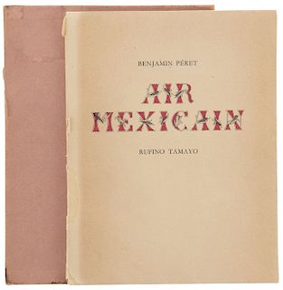 Péret, Benjamin - Tamayo, Rufino. Air Mexicain. Paris: Librairie Arcanes, 1952. First edition. 4 litographs. Signed by Tamayo.