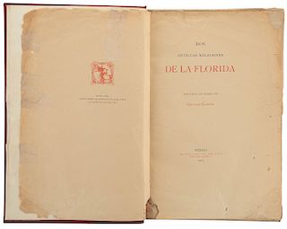 García, Genaro. Dos Antiguas Relaciones de La Florida, Publicadas por Primera Vez. Mexico, 1902. 500 copies edition.