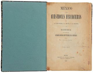 Payno, Manuel. Mexico y sus Cuestiones Financieras con la Inglaterra, la España y la Francia. Mexico, 1862.