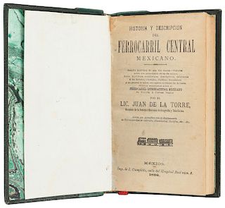 Torre, Juan de la. Historia y Descripción del Ferrocarril Central Mexicano. Mexico, 1888. First edition.