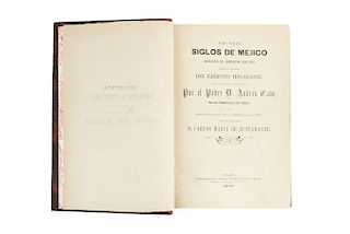 Cavo, A. - Bustamante, C. Los Tres Siglos de Méjico durante el Gobierno Español hasta la Entrada del Ejército Trigarante. Mexico, 1870.