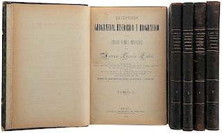 García Cubas, Antonio. Diccionario Geográfico, Histórico y Biográfico de los Estados Unidos Mexicanos. Mexico, 1888-91. Pieces: 5.