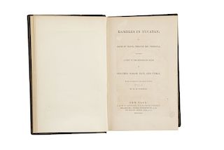 Norman, B. M. Rambles in Yucatan. New York: J. & H. Langley, 1843. Map and 24 litographs. First edition.