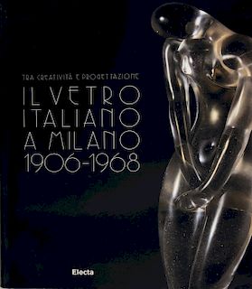 Murano, 'Il vetro italiano a Milano 1906 - 1968', 1998