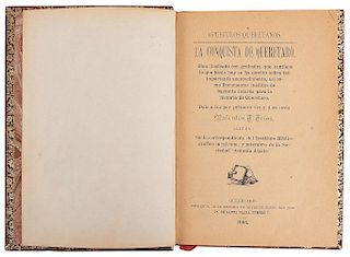 Frías, Valentín F. Opúsculos Queretanos. La Conquista de Querétaro. Querétaro, 1906. 1ra edición.